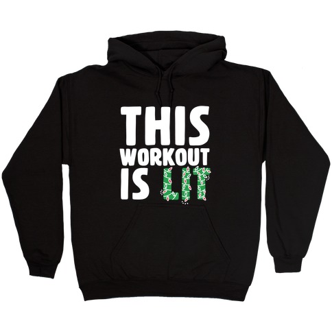 This Workout Is Lit Hooded Sweatshirt