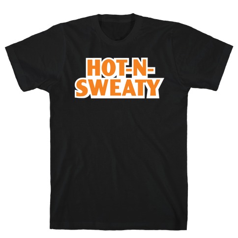 Hot-N-Sweaty Parody T-Shirt