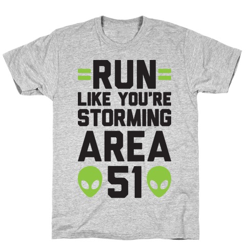 Run Like You're Storming Area 51 T-Shirt