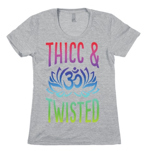 Thicc And Twisted Yoga Womens T-Shirt