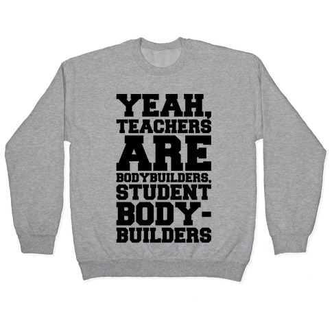 Teachers Are Bodybuilders Lifting Shirt Pullover