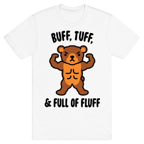 Buff, Tuff, & Full of Fluff T-Shirt