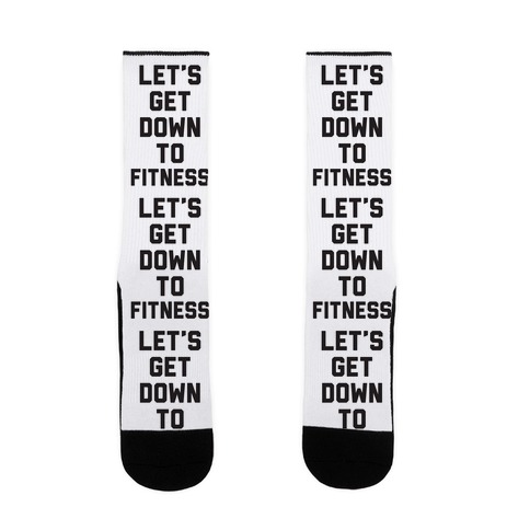 Let's Get Down To Fitness Sock