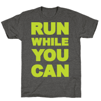 Run While You Can - TShirt - Activate Apparel
